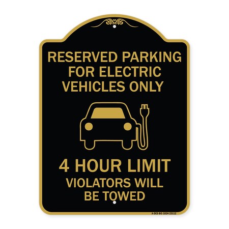 Signmission Reserved Parking for Electric Vehicles 4 Hour Limit Violators Towed Alum, 18" x 24", BG-1824-23112 A-DES-BG-1824-23112